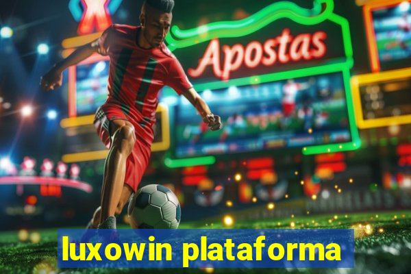 luxowin plataforma